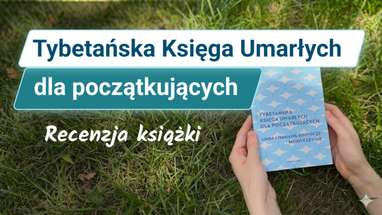 Tybetańska Księga Umarłych dla początkujących